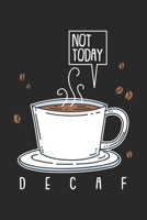 Not Today Decaf: 120 Pages I 6x9 I Graph Paper 4x4 1677847891 Book Cover