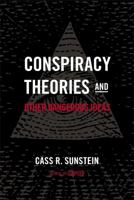 Conspiracy Theories and Other Dangerous Ideas 1476726639 Book Cover