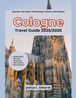 Cologne Travel Guide 2025/2026 B0DVBMKXFN Book Cover