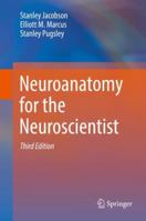 Neuroanatomy for the Neuroscientist 0387709703 Book Cover