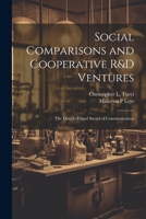 Social Comparisons and Cooperative R&D Ventures: The Double-edged Sword of Communication 1021494569 Book Cover