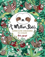 A Million Sloths (Volume 6) (A Million Creatures to Color) 145471106X Book Cover