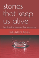 stories that keep us alive: healing the trauma that we carry B0GM6RRDQ9 Book Cover