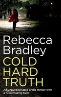 COLD HARD TRUTH an unputdownable crime thriller with a breathtaking twist (Di Claudia Nunn) 1835261744 Book Cover