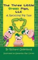 The Three Little Green Pigs, LLC: A Recycling Pig Tale 1625166494 Book Cover