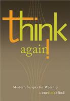 think again!: Modern Scripts for Worship 0834176580 Book Cover