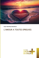 L'Amour a Toutes Epreuves 6203845833 Book Cover