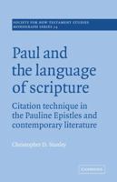 Paul and the Language of Scripture: Citation Technique in the Pauline Epistles and Contemporary Literature (Society for New Testament Studies Monograph Series) 0521077966 Book Cover