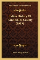 Indian History Of Winneshiek County 1408669943 Book Cover