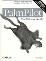 Palmpilot: The Ultimate Guide, 2nd Edition 1565926005 Book Cover