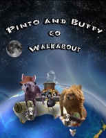 Pinto and Buffy go Walkabout 1365184684 Book Cover