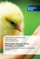 Newcastle Disease Virus Infection in Chicken: Role and Significance of Oxidant and Antioxidant Systems 6138948297 Book Cover