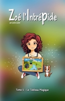 Zoé l'Intrépide: Tome 1 : Le Tableau Magique (French Edition) B0CTV3ZLY9 Book Cover
