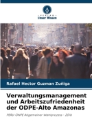 Verwaltungsmanagement und Arbeitszufriedenheit der ODPE-Alto Amazonas (German Edition) 6206451852 Book Cover