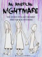 An American Nightmare: The Story of the Scary Mommy and the Sex Offender 1622092848 Book Cover