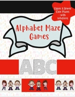 Alphabet Maze Games: English Capital and Small Letter Mazes (Alphabet Maze Letters) B087L8SNZS Book Cover