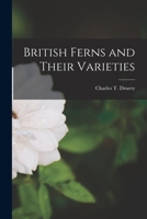 British Ferns and Their Varieties 1018076263 Book Cover