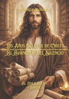Los Años Ocultos de Cristo: El Evangelio del Silencio (Despertar) (Spanish Edition) B0GKXHM57P Book Cover