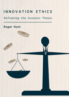 Innovation Ethics: Reframing the Investor Thesis 1871891531 Book Cover