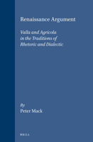 Renaissance Argument: Valla and Agricola in the Traditions of Rhetoric and Dialectic (Brill's Studies in Intellectual History, Vol 43) 9004098798 Book Cover