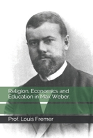 Religion, Economics and Education in Max Weber. B08GV91W8Z Book Cover