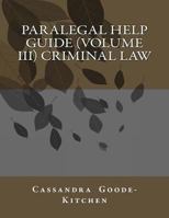 Paralegal Help Guide (volume III) Criminal Law 1530931150 Book Cover