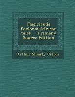 Faerylands Forlorn; African Tales 1376703637 Book Cover