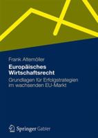 Europaisches Wirtschaftsrecht: Grundlagen Fur Erfolgstrategien Im Wachsenden Eu-Markt 3834907804 Book Cover