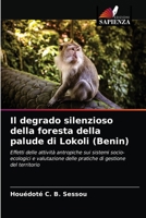 Il degrado silenzioso della foresta della palude di Lokoli (Benin) 6203094935 Book Cover