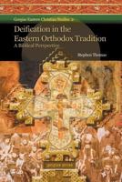 Deification in the Eastern Orthodox Tradition: A Biblical Perspective 1593336381 Book Cover