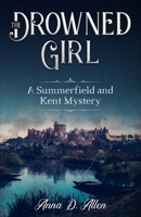 The Drowned Girl: A Summerfield and Kent Mystery B085RQRMGH Book Cover