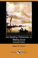 Jim Spurling, Fisherman or Making Good 9356371504 Book Cover