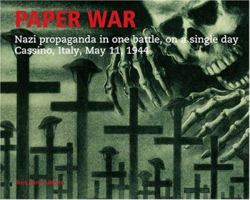 Paper War: Nazi Propaganda In One Battle, On A Single Day Cassino, Italy, May 11, 1944 097622450X Book Cover