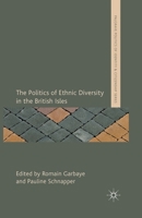 The Politics of Ethnic Diversity in the British Isles 1137351535 Book Cover