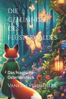 Die Geheimnisse des Flüsterwaldes: Das magische Osterversteck (German Edition) B0CWDXVHNG Book Cover