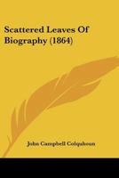 Scattered Beaves Of Biography 1010581716 Book Cover