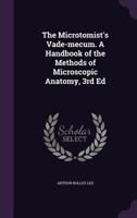 The Microtomist's Vade-mecum; a Handbook of the Methods of Microscopic Anatomy 3744691985 Book Cover