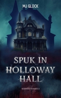Spuk in Holloway Hall: Warren Turner #4 (Warren Turner - Spukhausgeschichten) (German Edition) B0DVYWM93K Book Cover