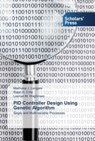 PID Controller Design Using Genetic Algorithm: Single and Multi-variable Processes 3639512863 Book Cover