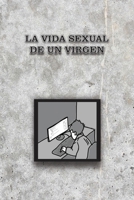 LA VIDA SEXUAL DE UN VIRGEN (Spanish Edition) B0F25BVGPB Book Cover