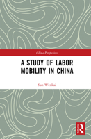 A Study of Labor Mobility in China 1032184396 Book Cover