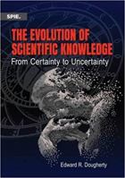 The Evolution of Scientific Knowledge: From Certainty to Uncertainty 1510607358 Book Cover