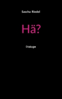 Hä?: Dialoge (German Edition) 3695132272 Book Cover
