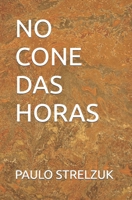 NO CONE DAS HORAS 1723775274 Book Cover