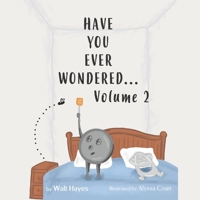 Have You Ever Wondered... Volume 2: Topics for Research $'s B086Y6NN51 Book Cover