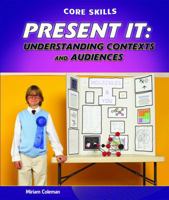 Present It: Understanding Contexts and Audiences 1448874556 Book Cover