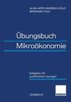 Ubungsbuch Mikrookonomie: Aufgaben Mit Ausfuhrlichen Losungen 3409135995 Book Cover