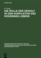 DieRolle der Gewalt in den Konflikten des modernen Lebens : Eine Rundfrage 3111160289 Book Cover