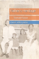 Fathers Heritage (Somali Flavor) 1983105392 Book Cover