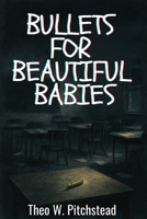 Bullets for Beautiful Babies 1764073002 Book Cover